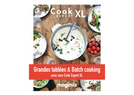 Grandes Tablées et Batch Cooking - Recettes au Cook Expert XL