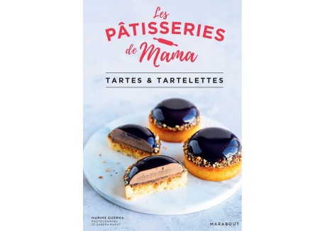 Les Pâtisseries de Mama - Tartes & Tartelettes