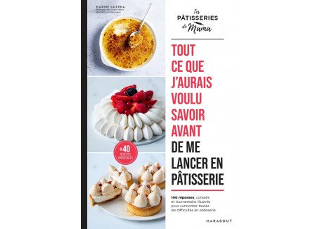 Tout ce que j'Aurais Voulu Savoir avant de me Lancer en Pâtisserie