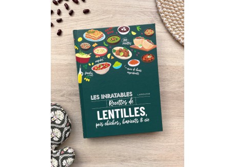 Les Inratables Recettes de Lentilles, Pois chiches, Haricots & co