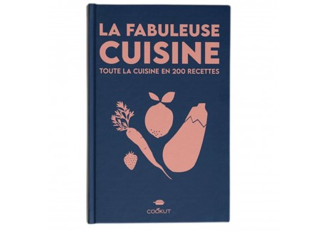 La Fabuleuse Cuisine 200 Recettes