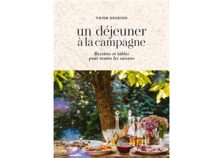 Un déjeuner à la Campagne - Trish Deseine 