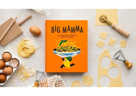 Big Mamma - Les 150 Meilleures Recettes de Pâtes Italiennes 